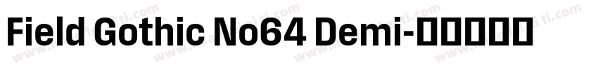 Field Gothic No64 Demi字体转换